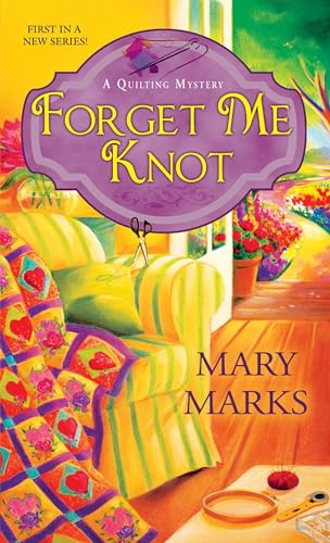 Forget Me Knot (A Quilting Mystery, Band 1) von Kensington